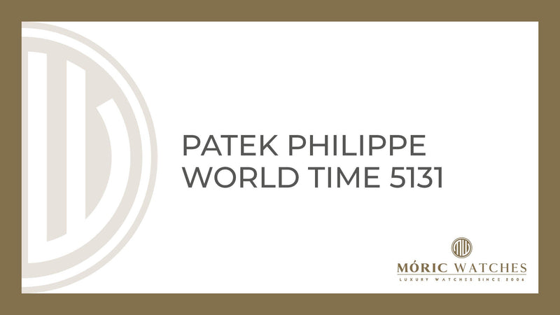 Patek Philippe World Time 5131 – Exklusive Infos bei Moric-Watches München