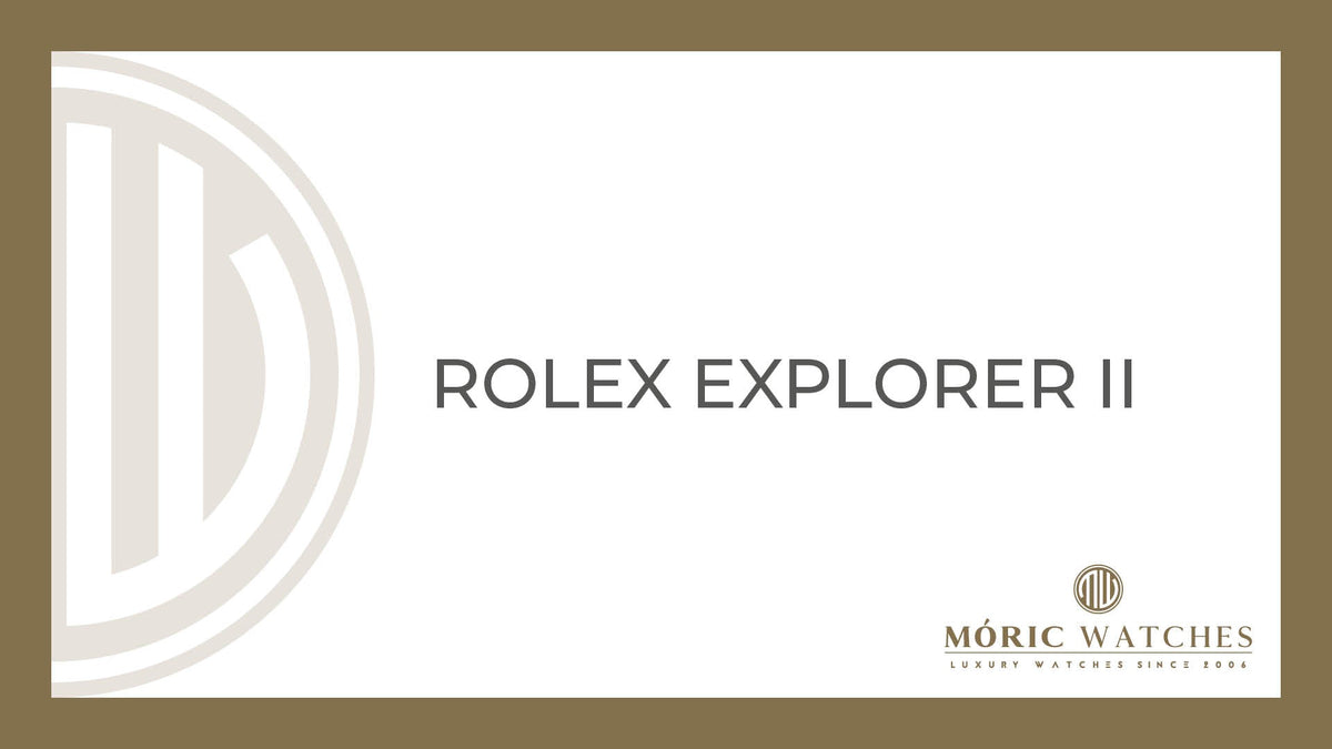 Rolex Explorer II – luxuriöse Gebrauchtuhren bei Moric-Watches in München