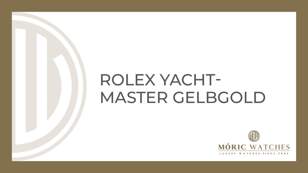 Rolex Yacht-Master Gelbgold: Luxusuhren bei Moric-Watches in München